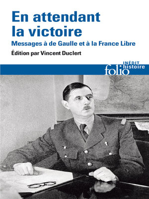 cover image of En attendant la victoire. Messages à de Gaulle et à la France Libre